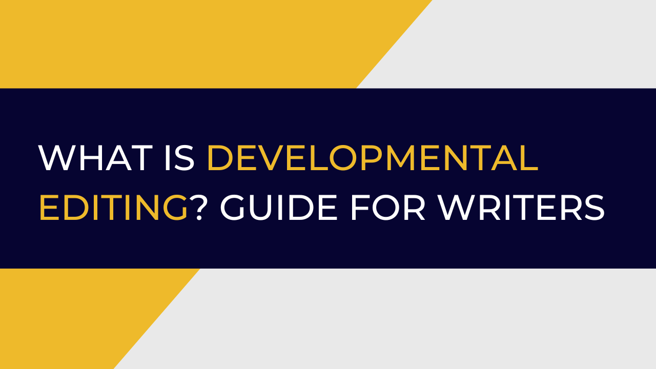 What Is Developmental Editing? A Comprehensive Guide for Writers What Is Developmental Editing? A Comprehensive Guide for Writers